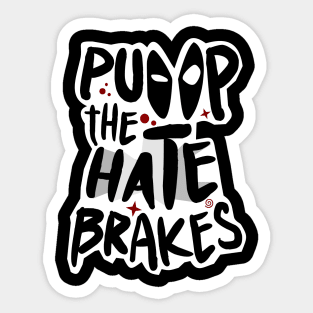 Pump the Hate Brakes Sticker